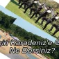 2013 İçin Karadeniz’e Gitmeye Ne Dersiniz?